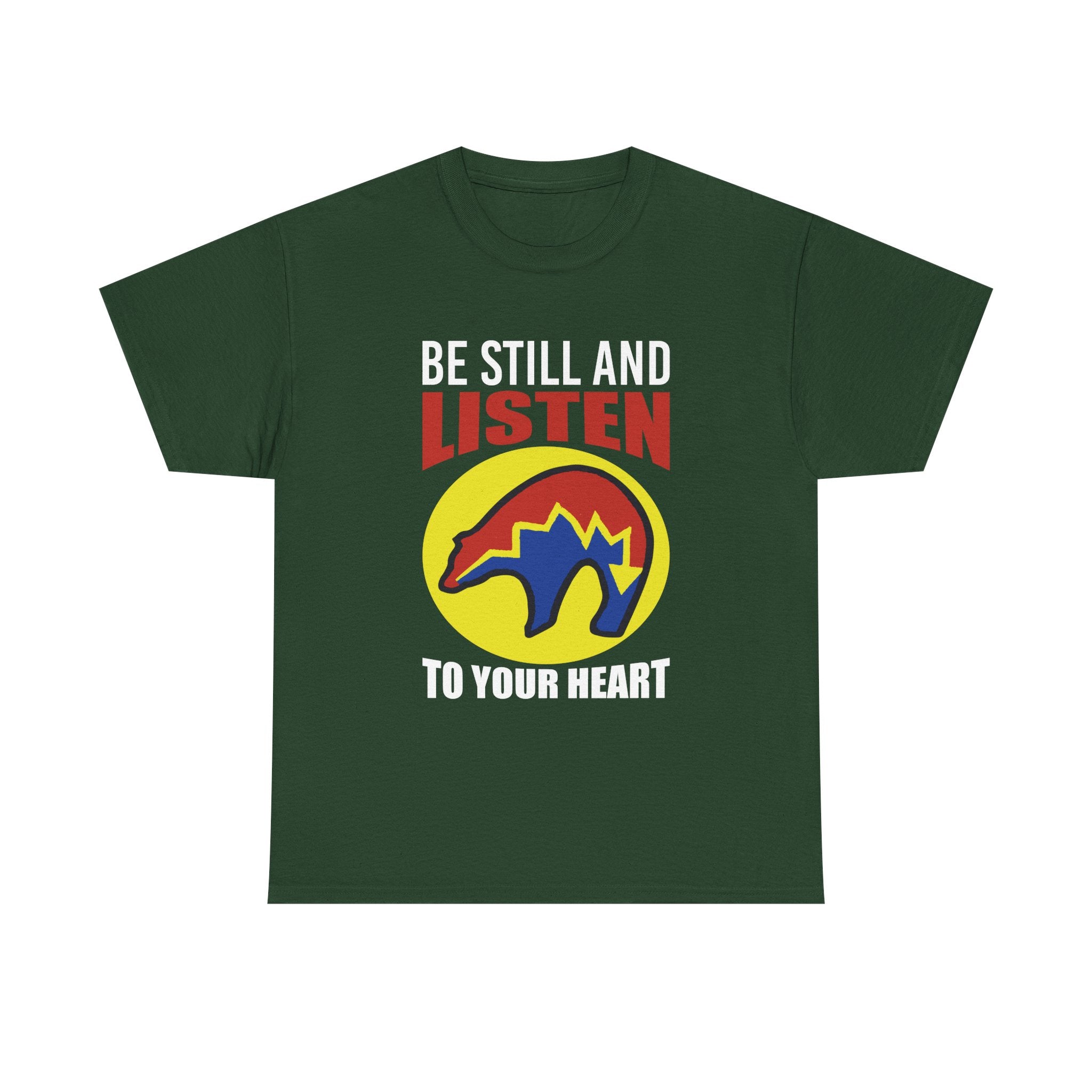 Be Still and Listen With Bear Printed on Front