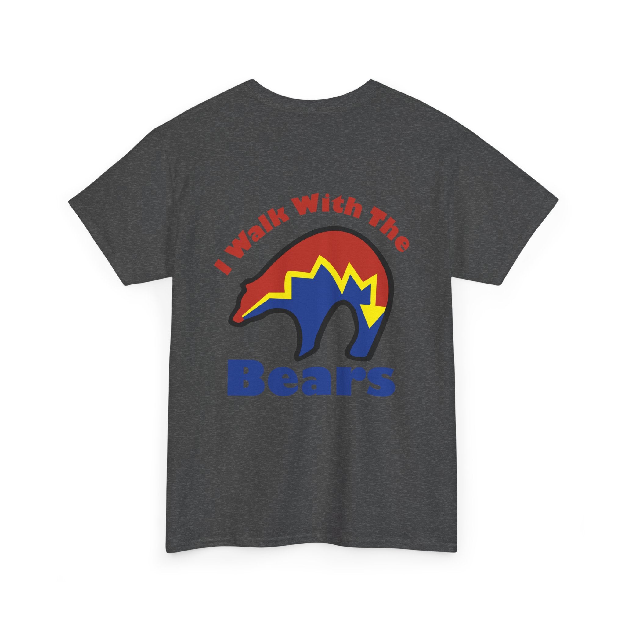 I Walk With The Bears Printed on Back