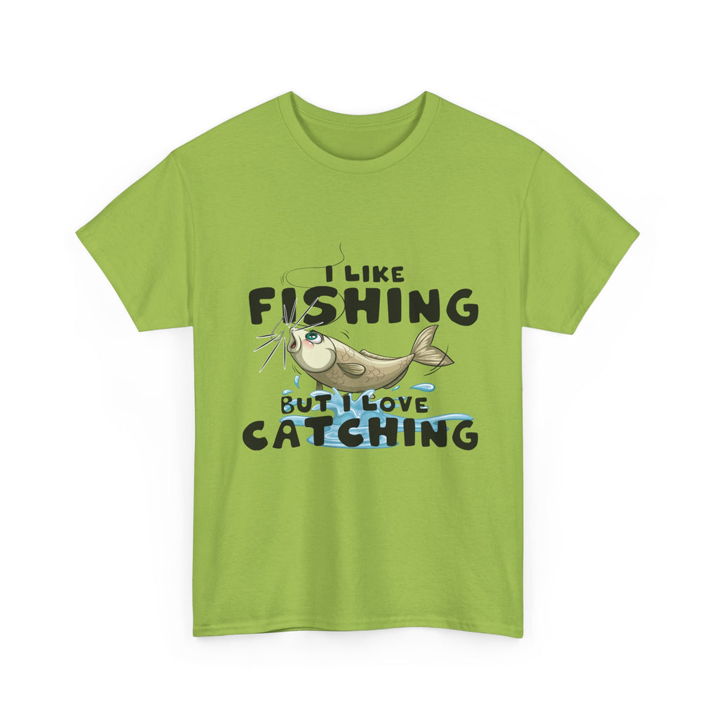 I Like Fishing But I Love Catching