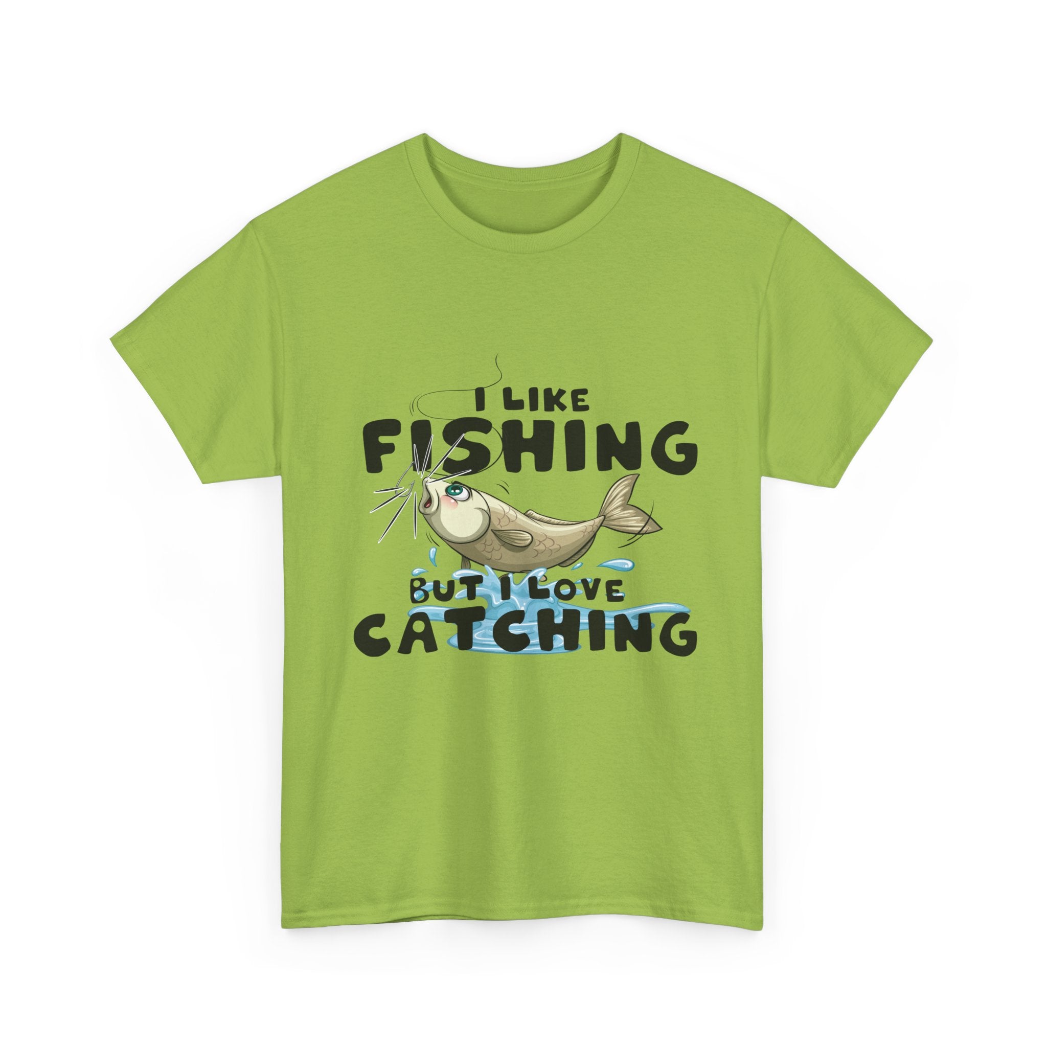 I Like Fishing But I Love Catching