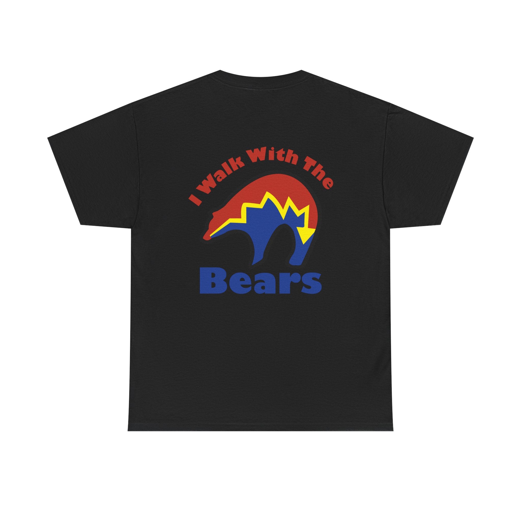 I Walk With The Bears Printed on Back