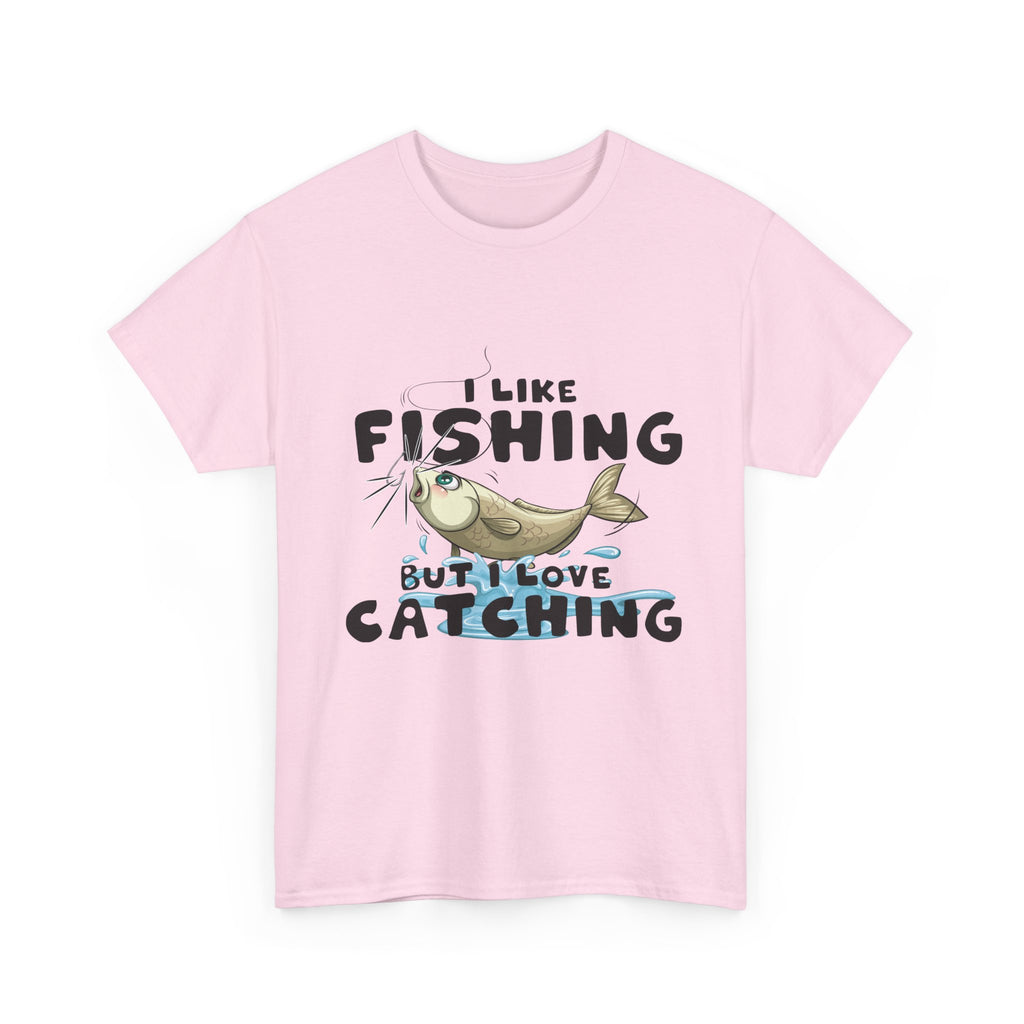 I Like Fishing But I Love Catching
