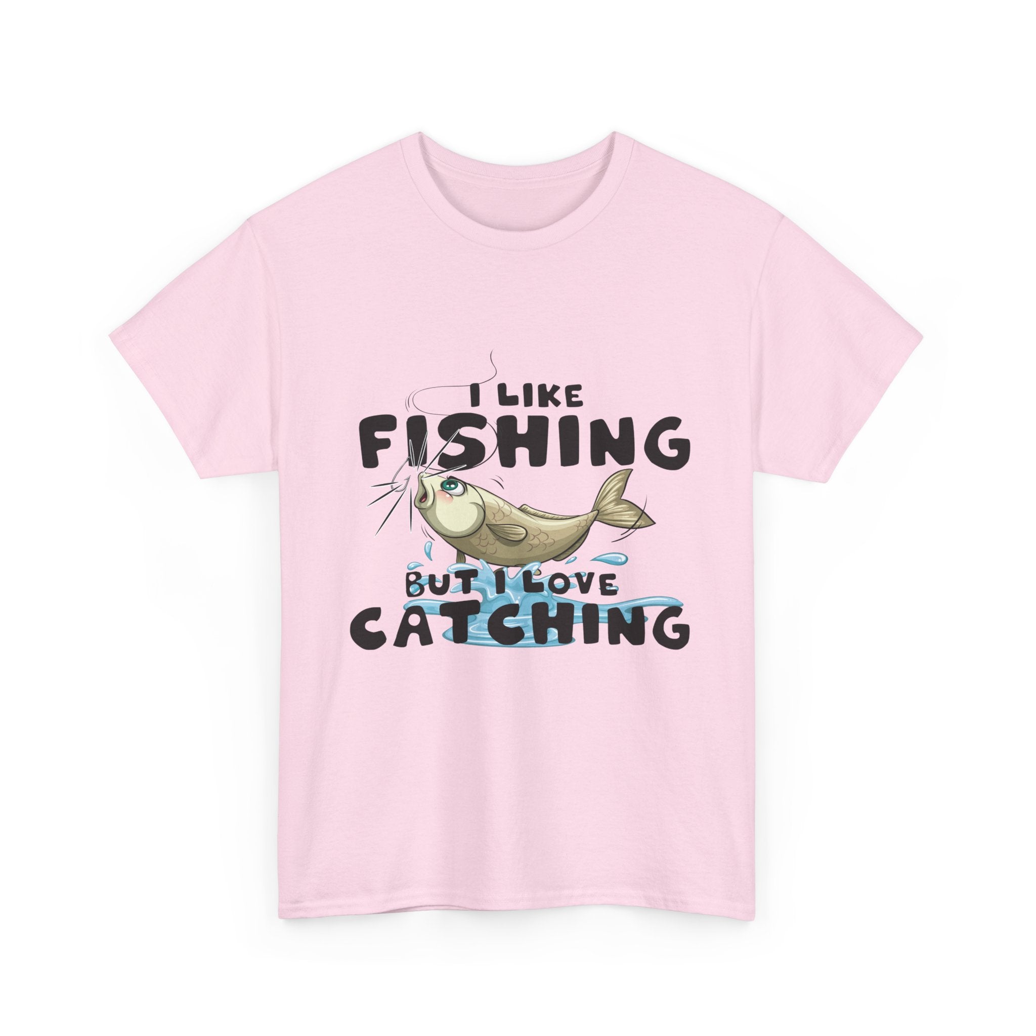 I Like Fishing But I Love Catching