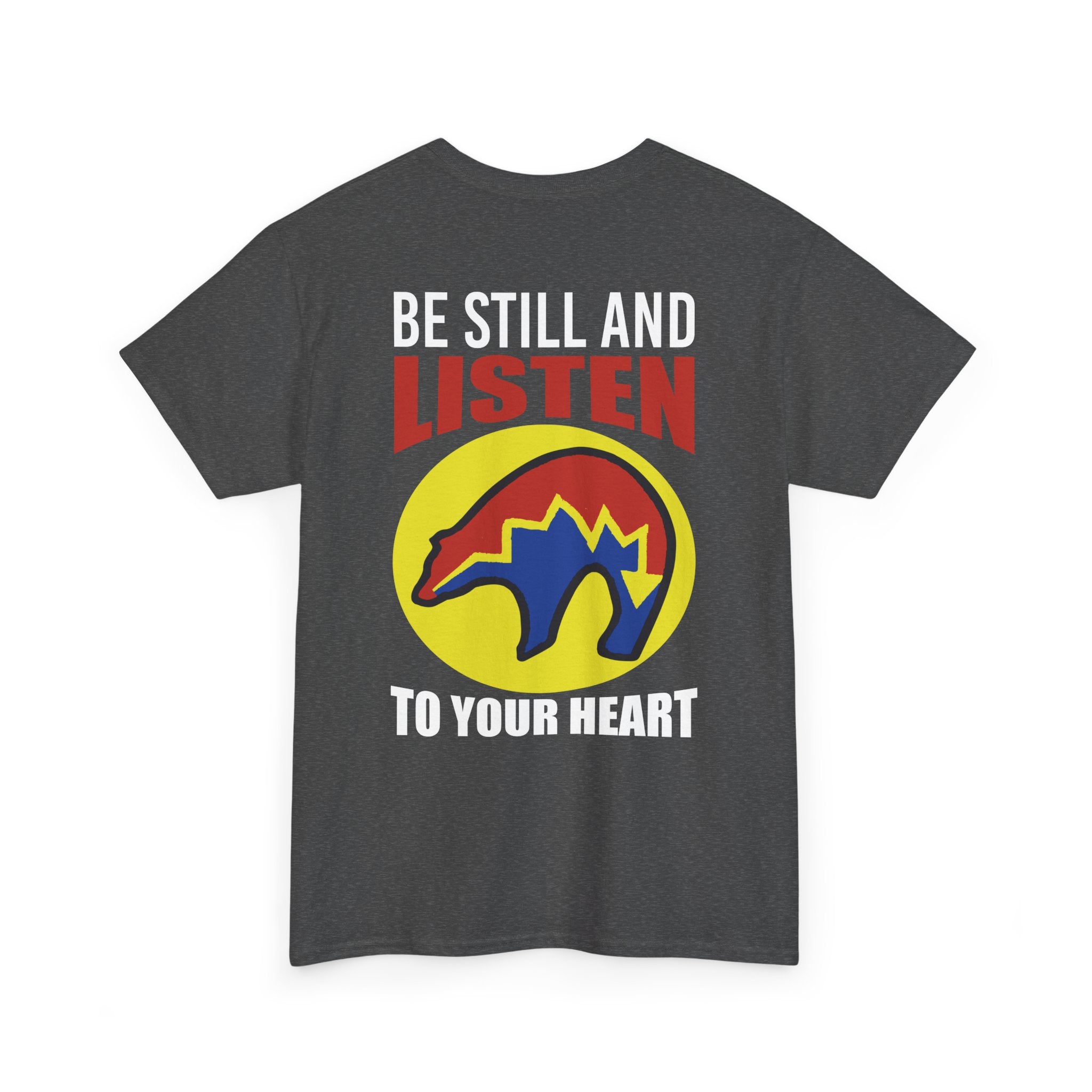 Be Still and Listen With Bear Printed on Back