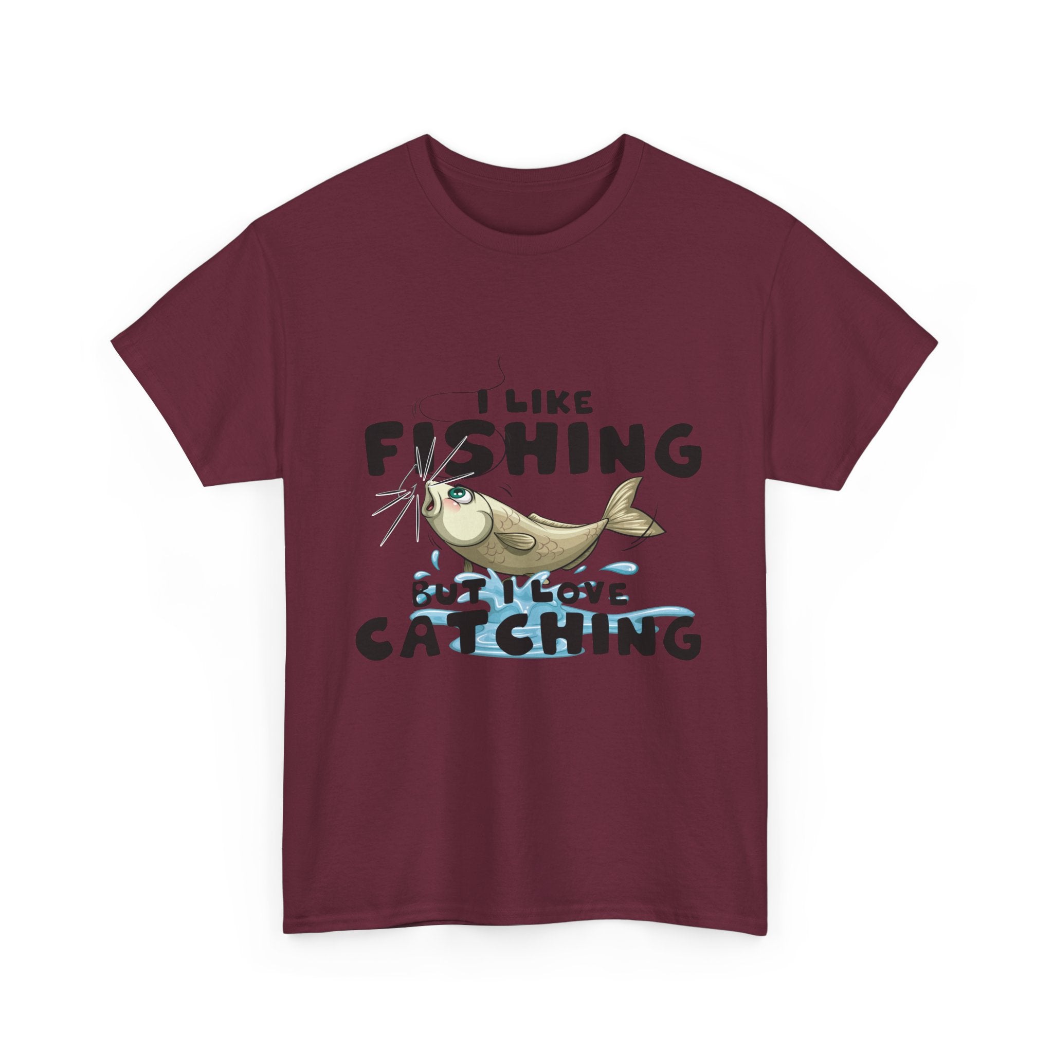 I Like Fishing But I Love Catching
