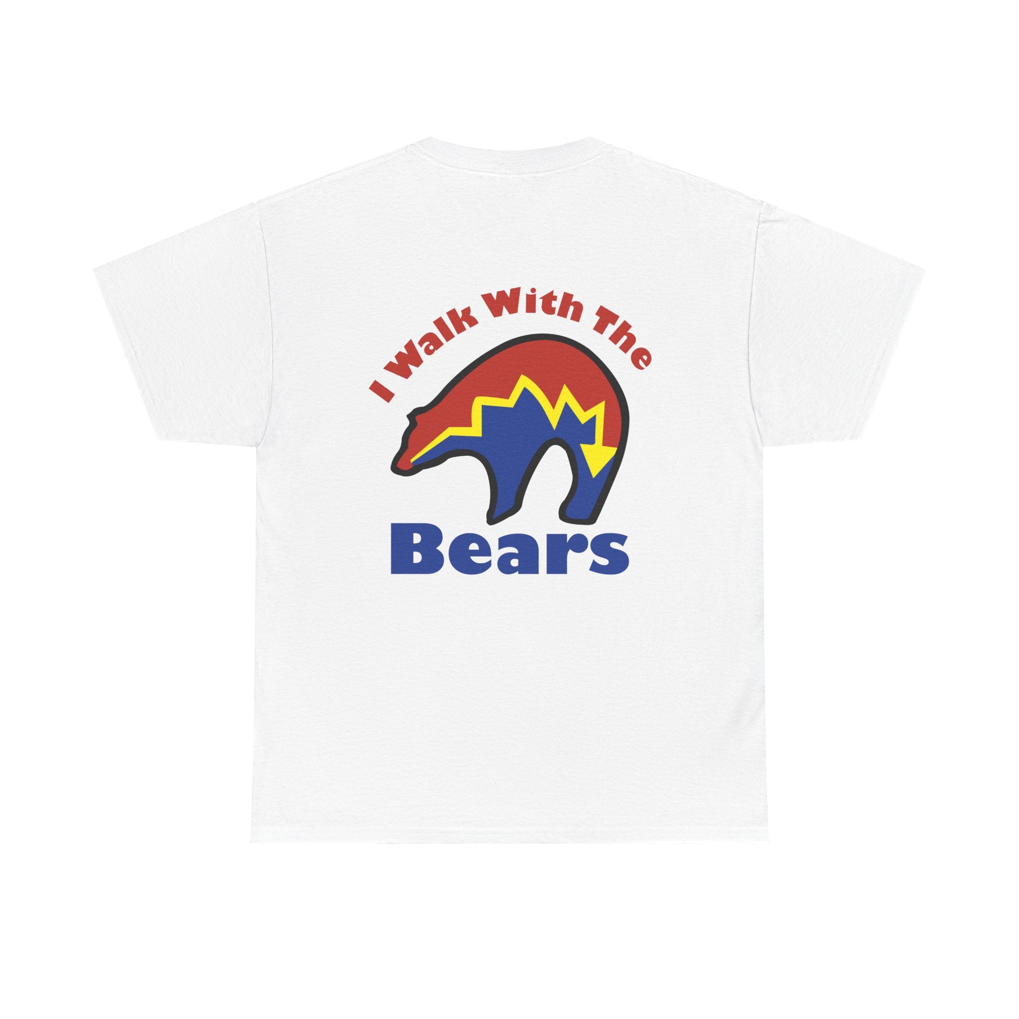 I Walk With The Bears Printed on Back
