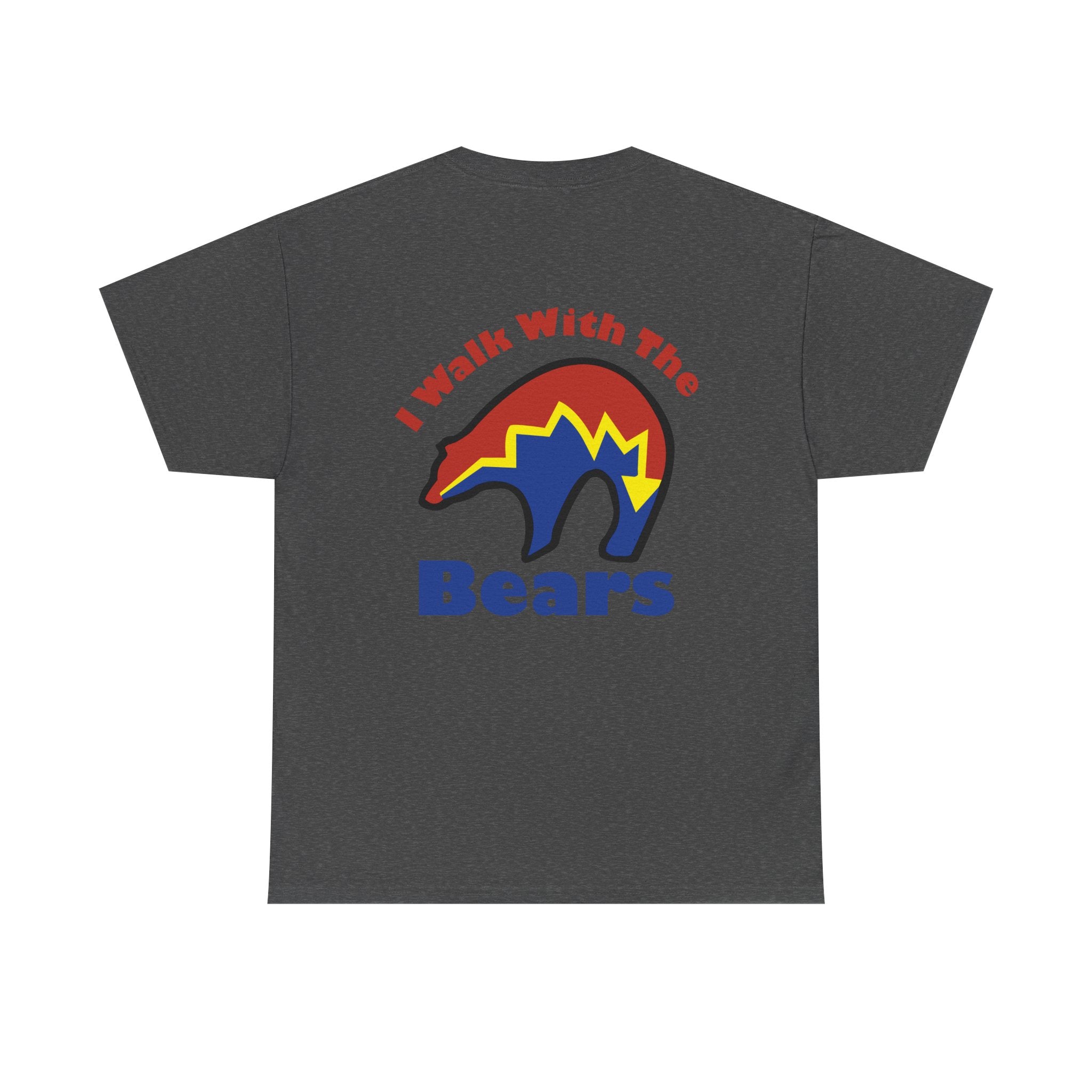 I Walk With The Bears Printed on Back