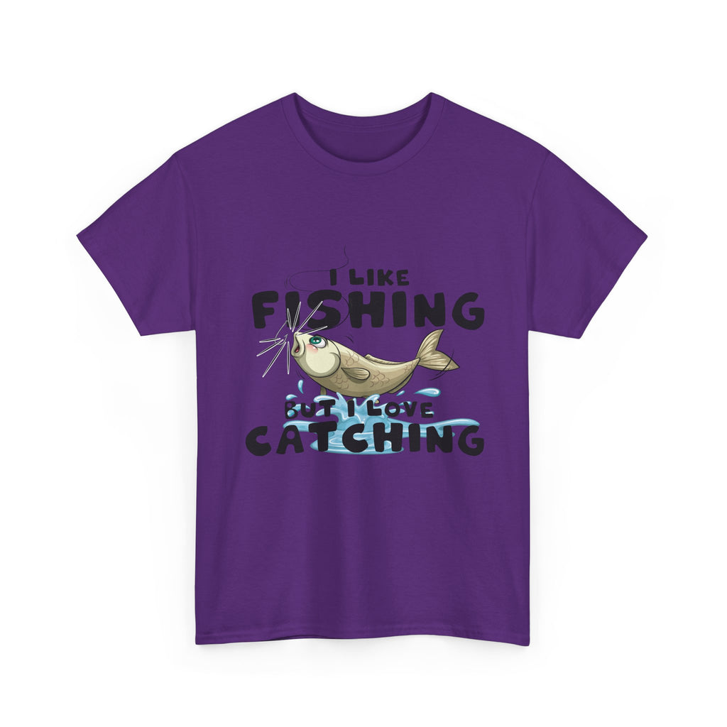 I Like Fishing But I Love Catching