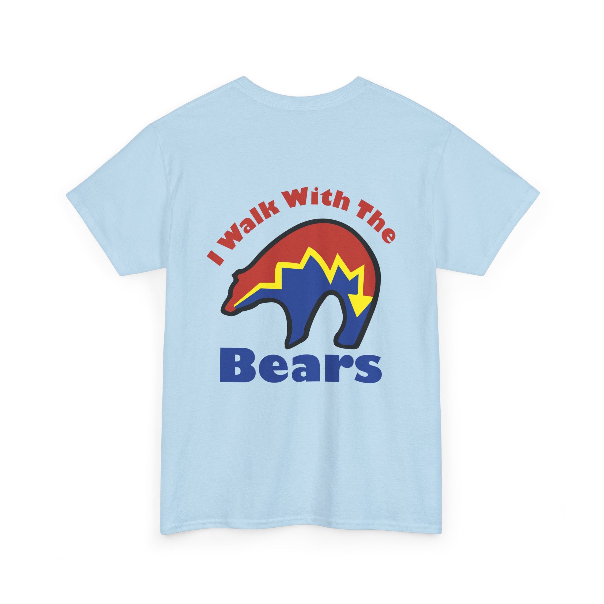 I Walk With The Bears Printed on Back