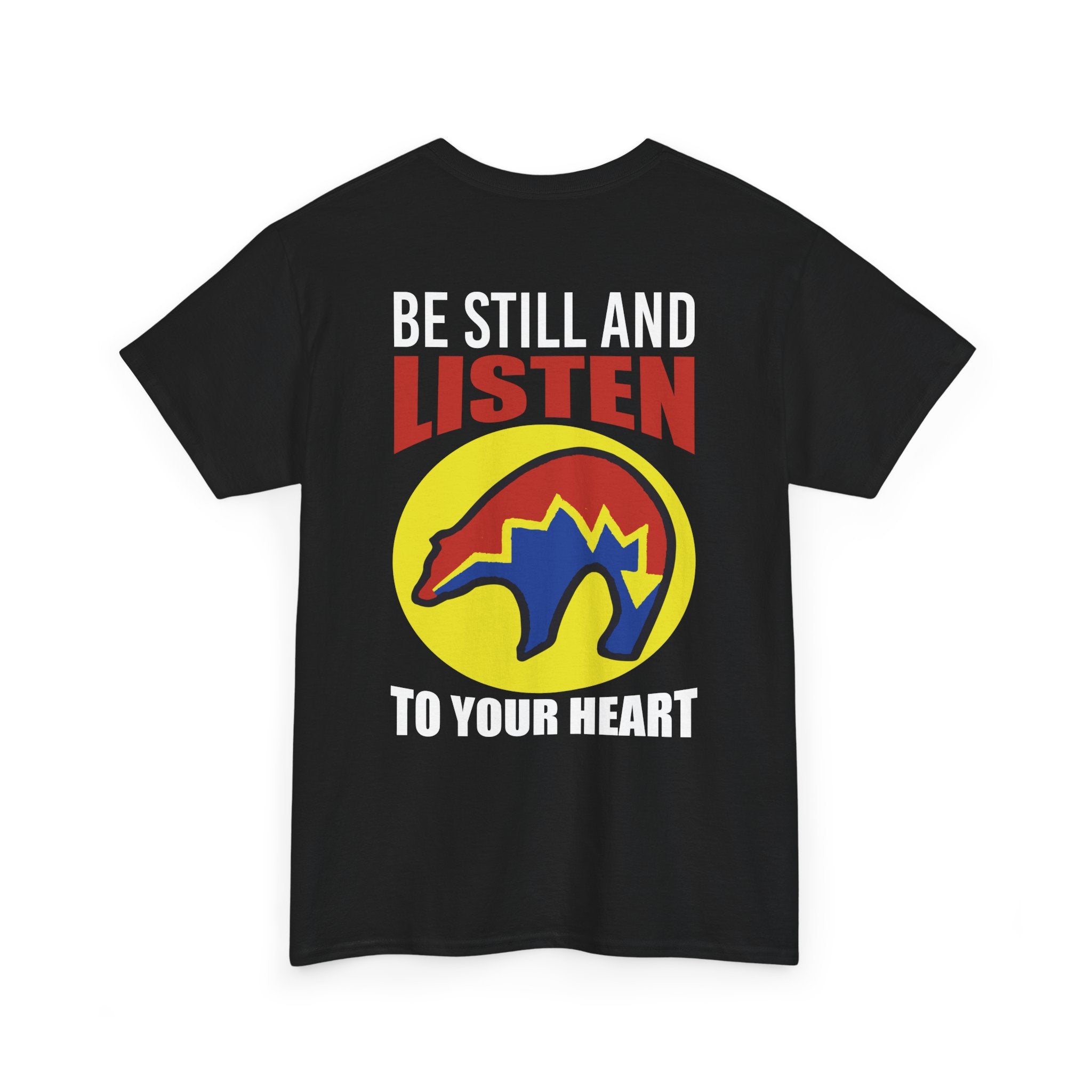 Be Still and Listen With Bear Printed on Back