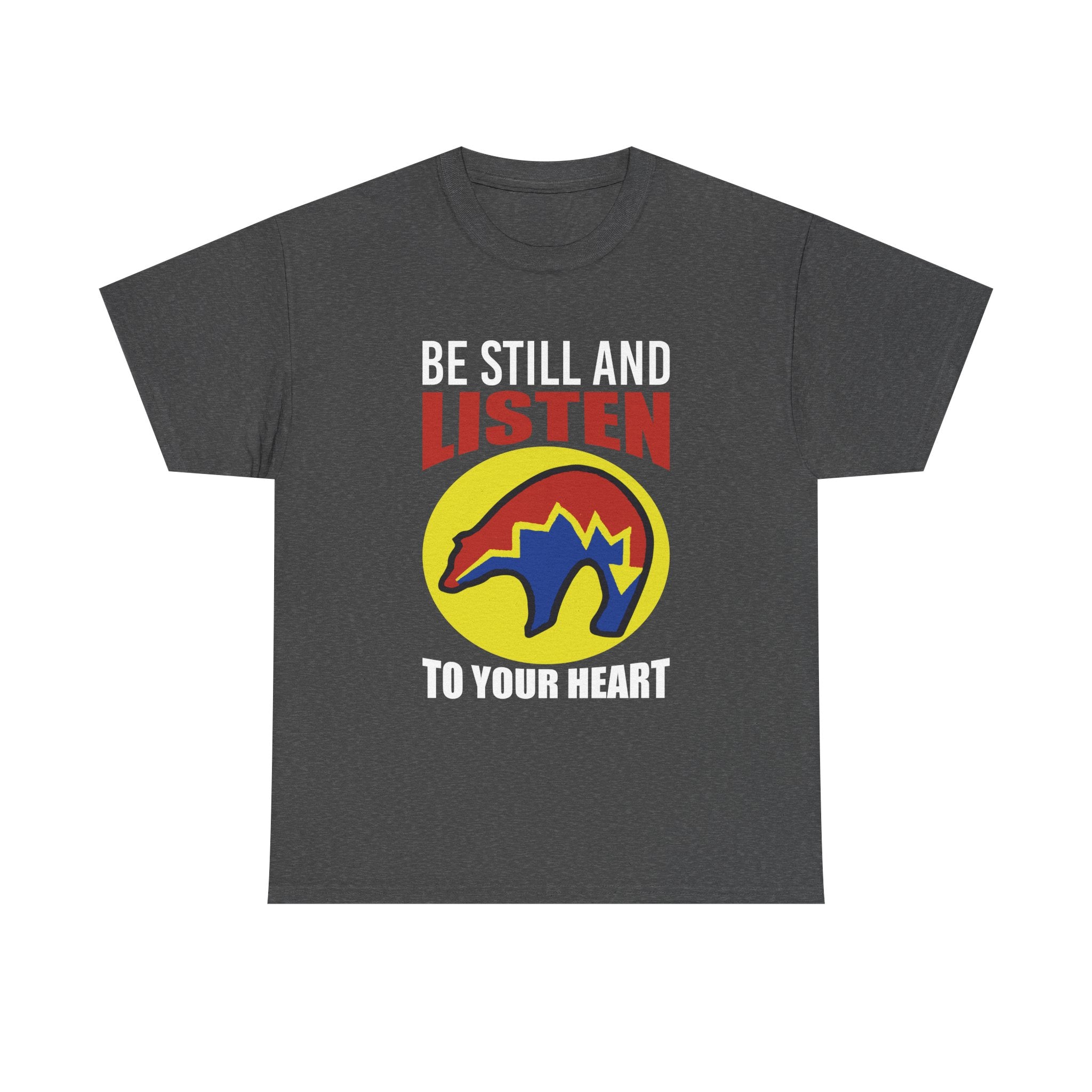 Be Still and Listen With Bear Printed on Front