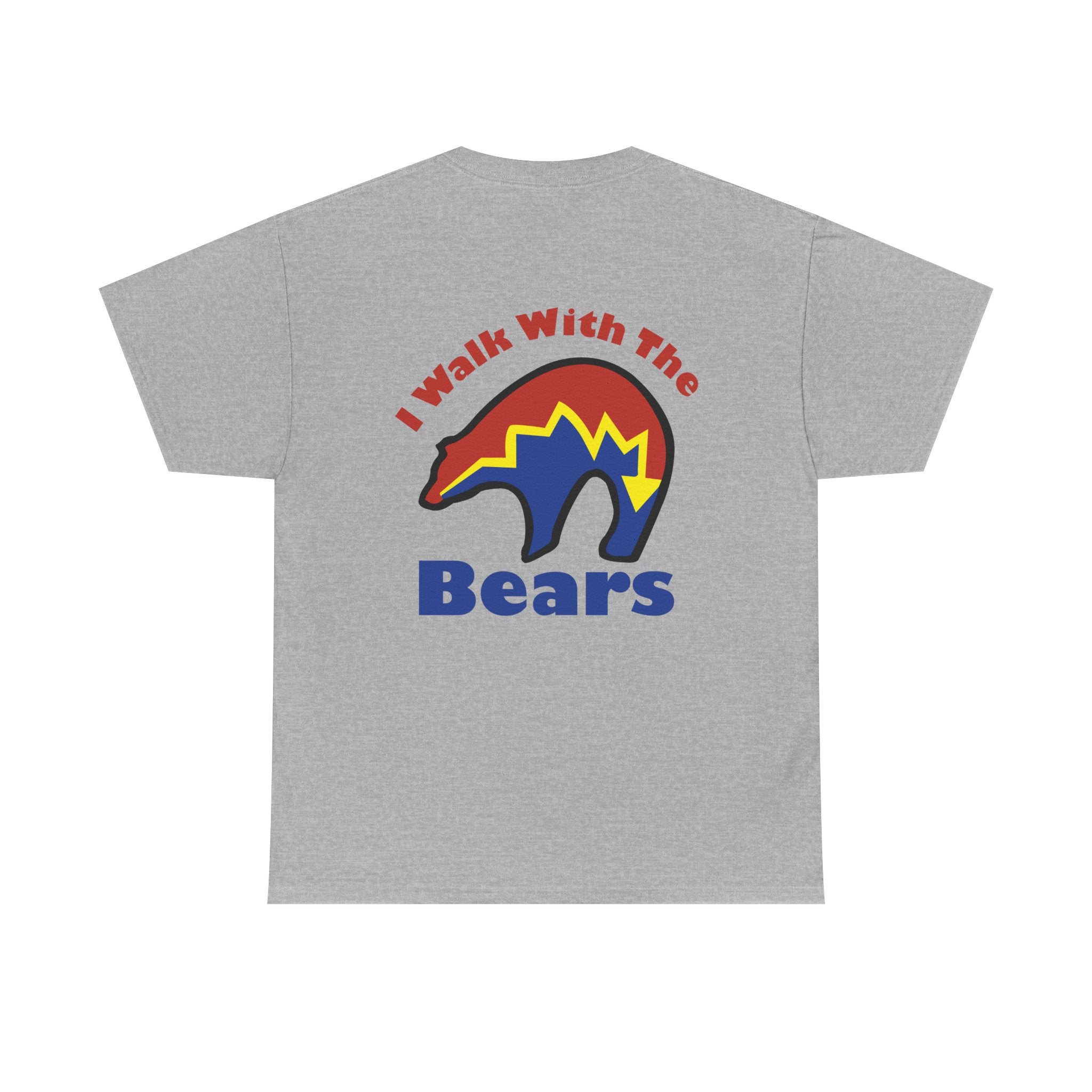 I Walk With The Bears Printed on Back
