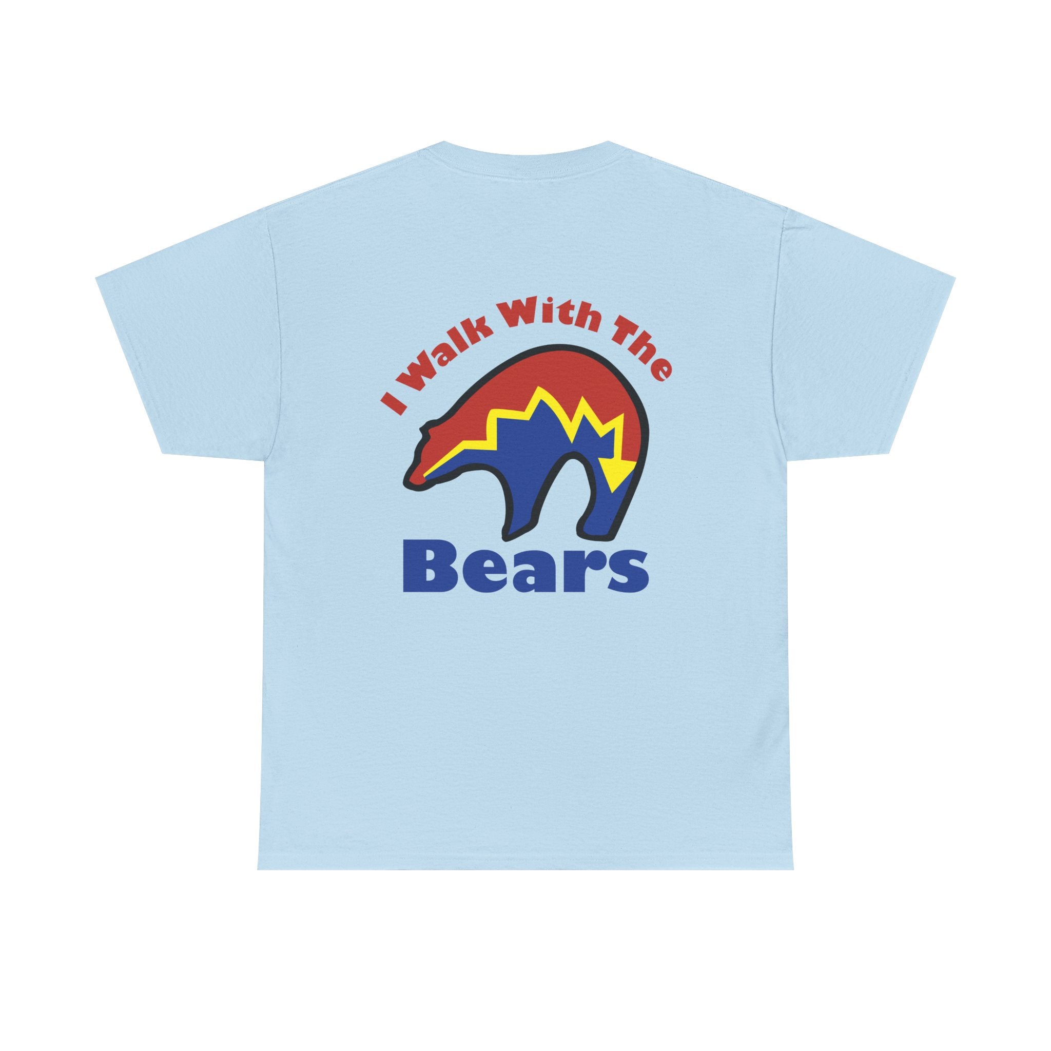 I Walk With The Bears Printed on Back