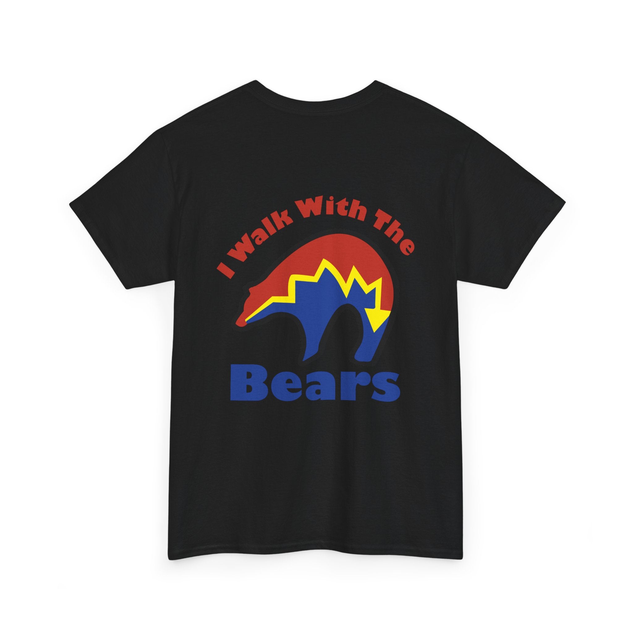 I Walk With The Bears Printed on Back