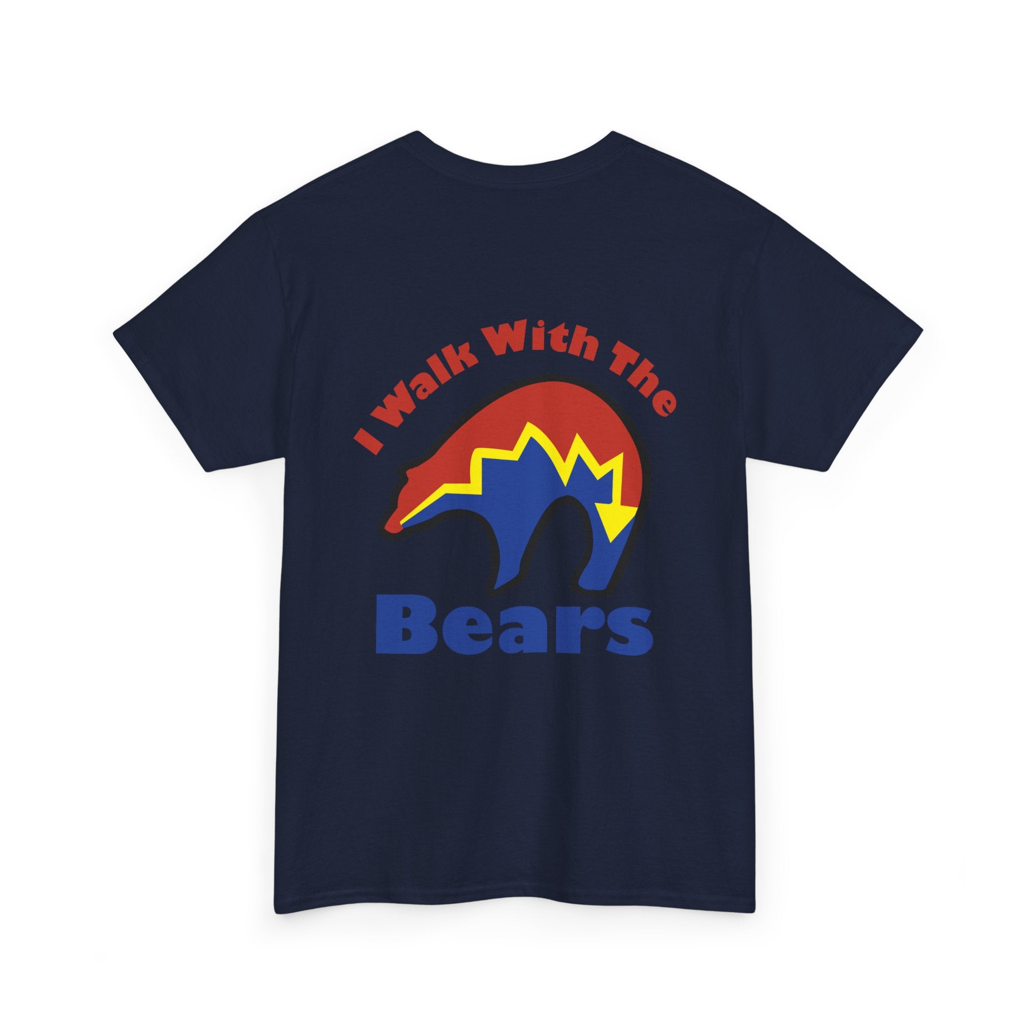I Walk With The Bears Printed on Back