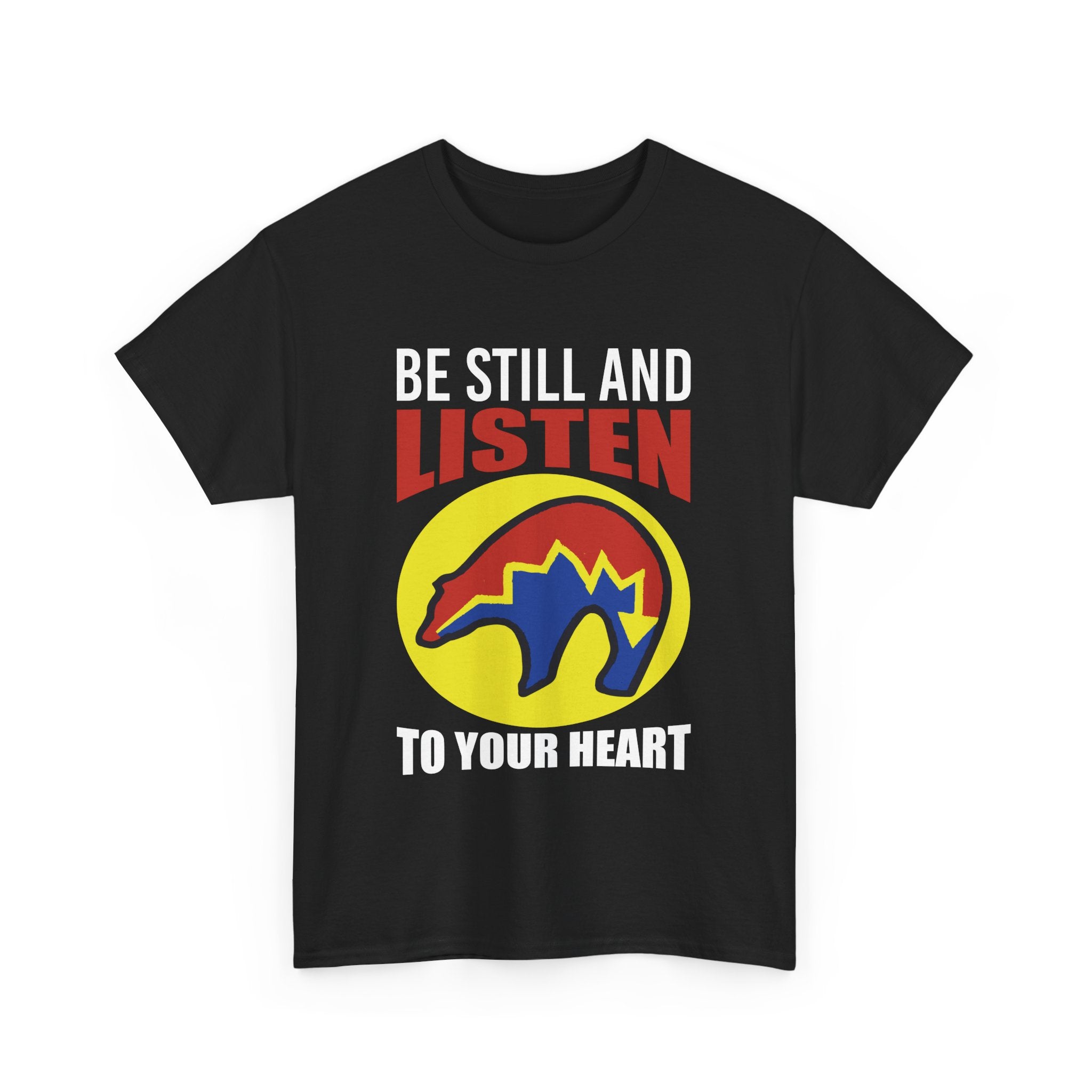 Be Still and Listen With Bear Printed on Front
