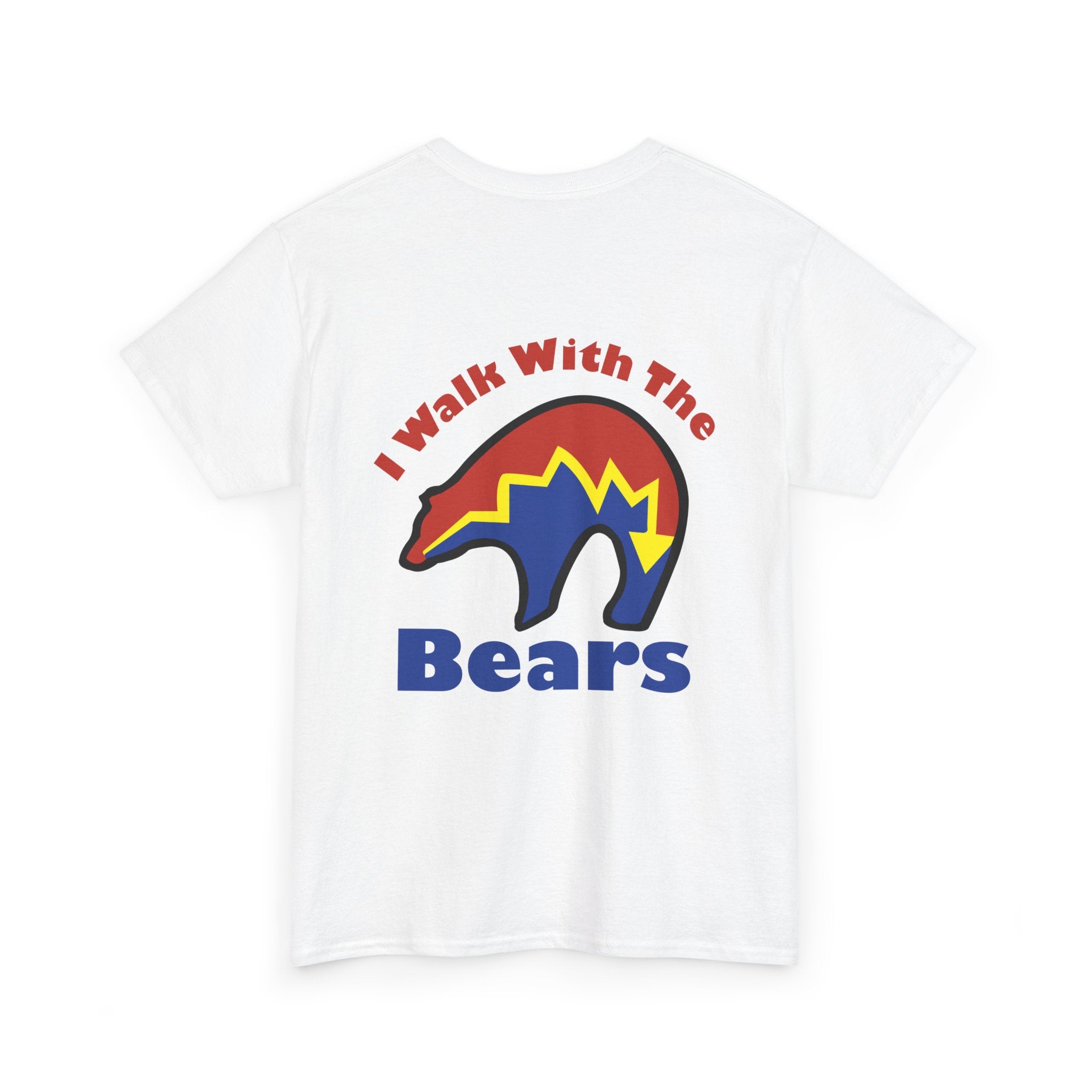 I Walk With The Bears Printed on Back