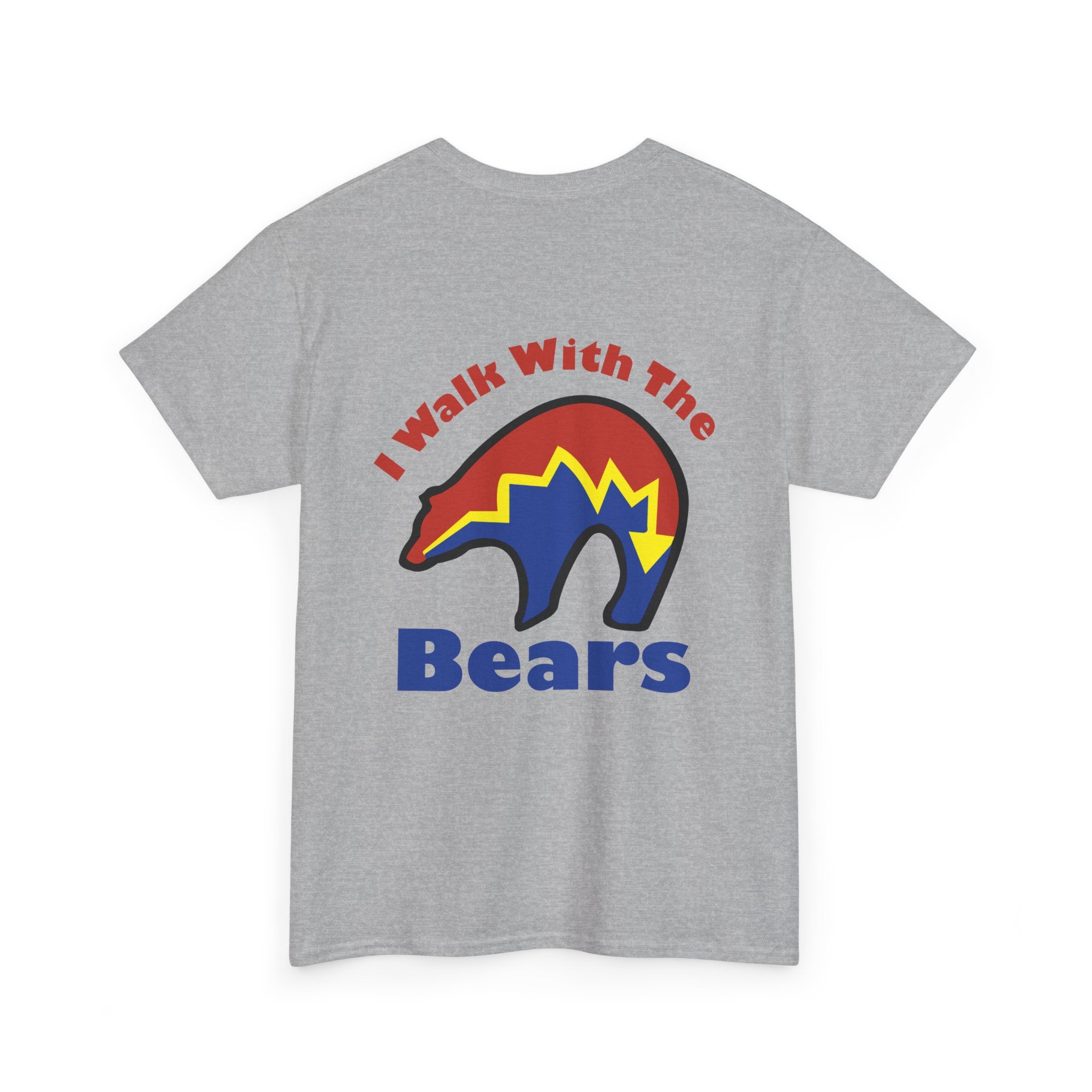 I Walk With The Bears Printed on Back