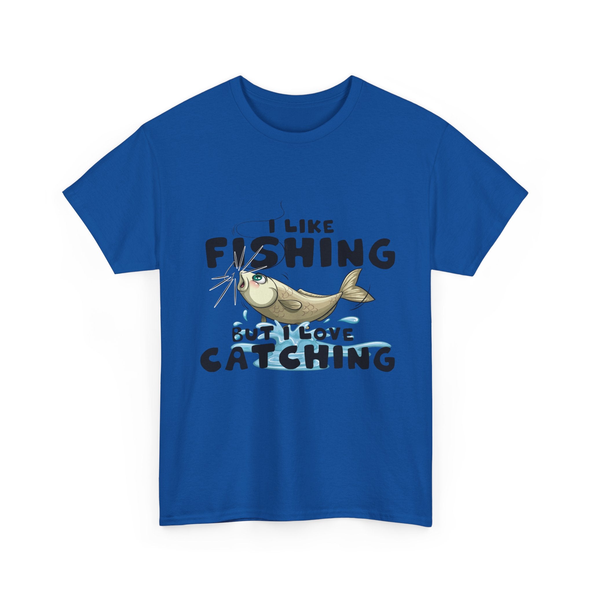 I Like Fishing But I Love Catching
