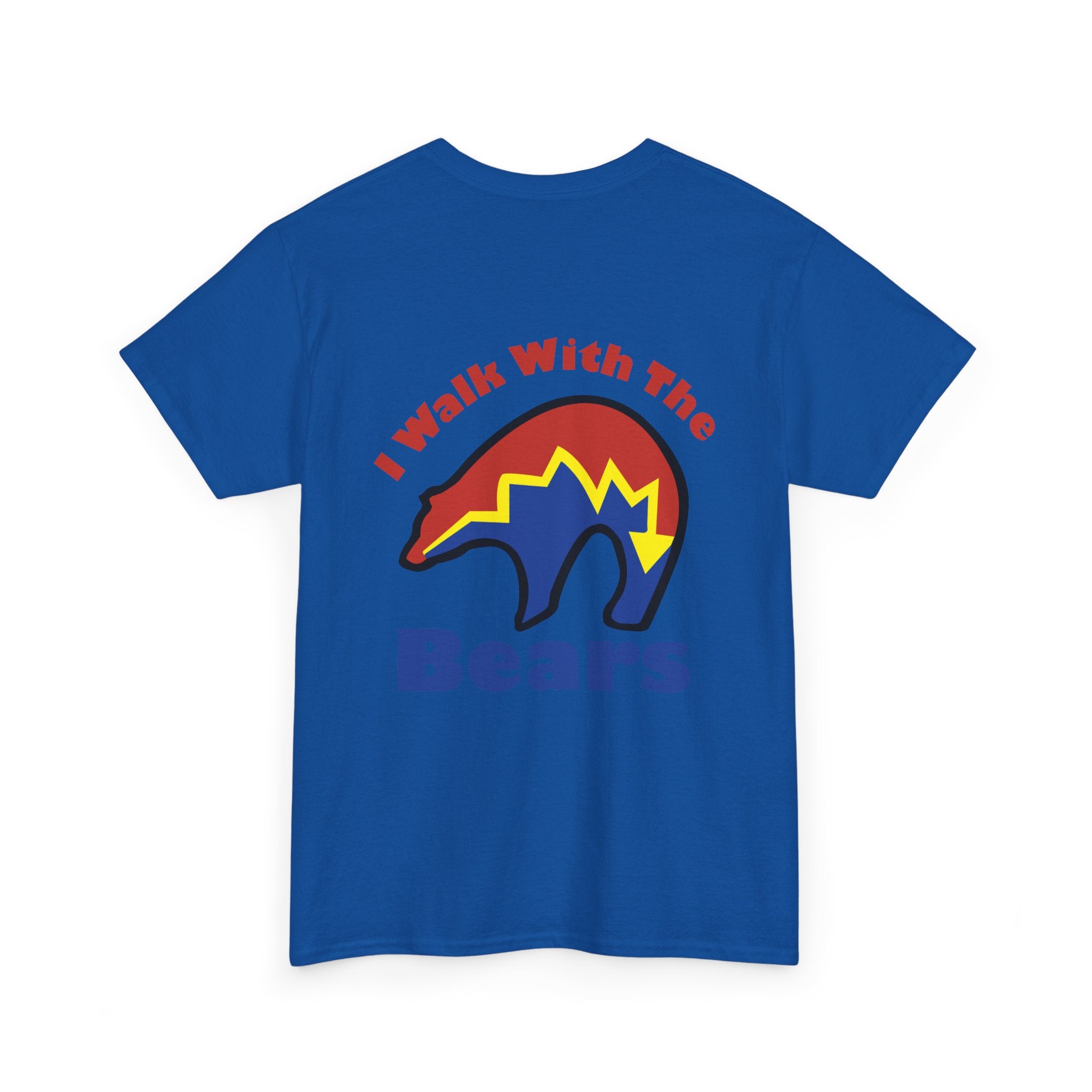 I Walk With The Bears Printed on Back