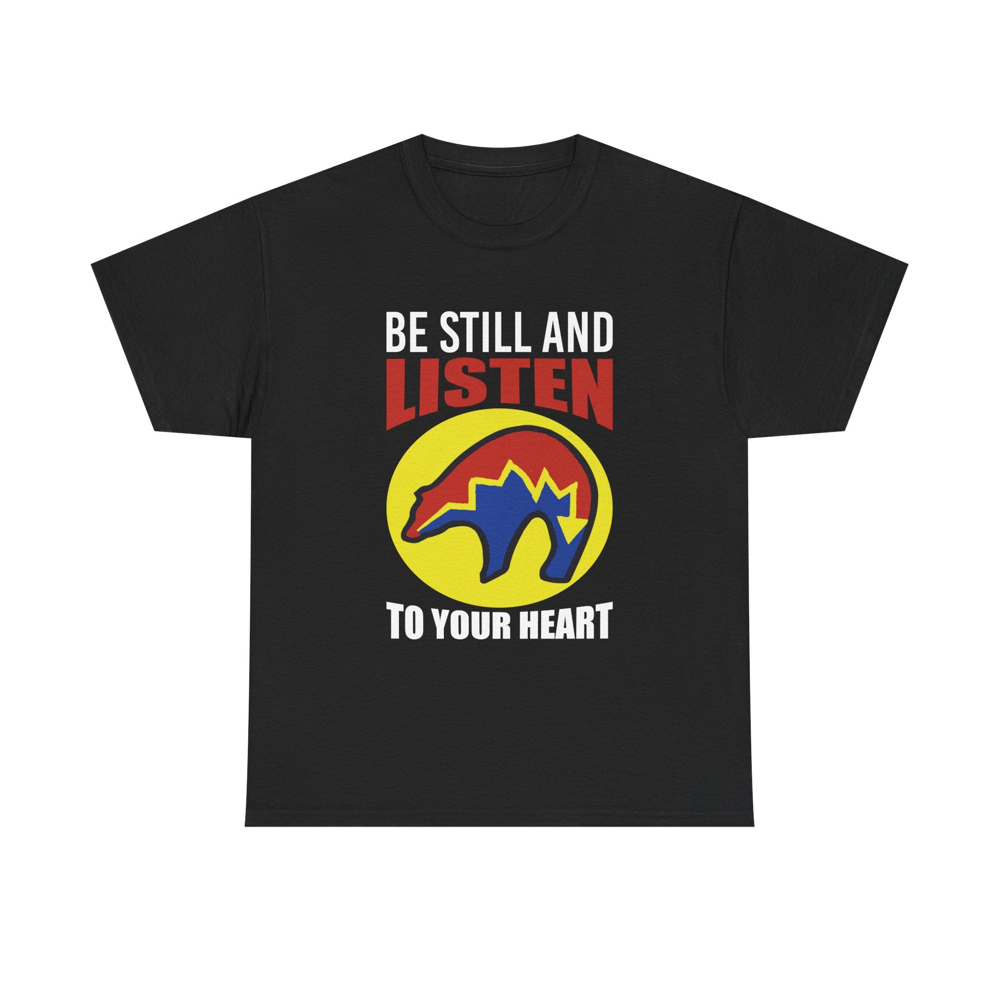 Be Still and Listen With Bear Printed on Front