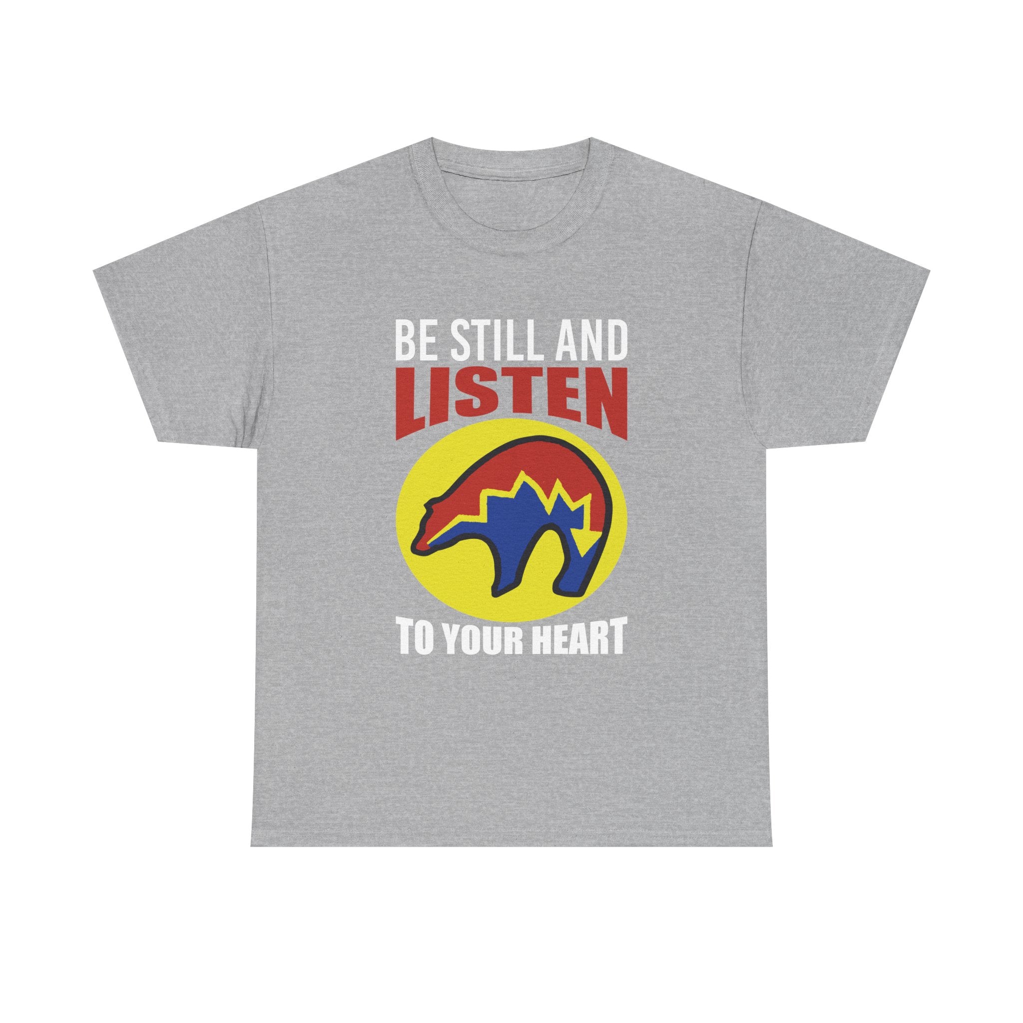 Be Still and Listen With Bear Printed on Front
