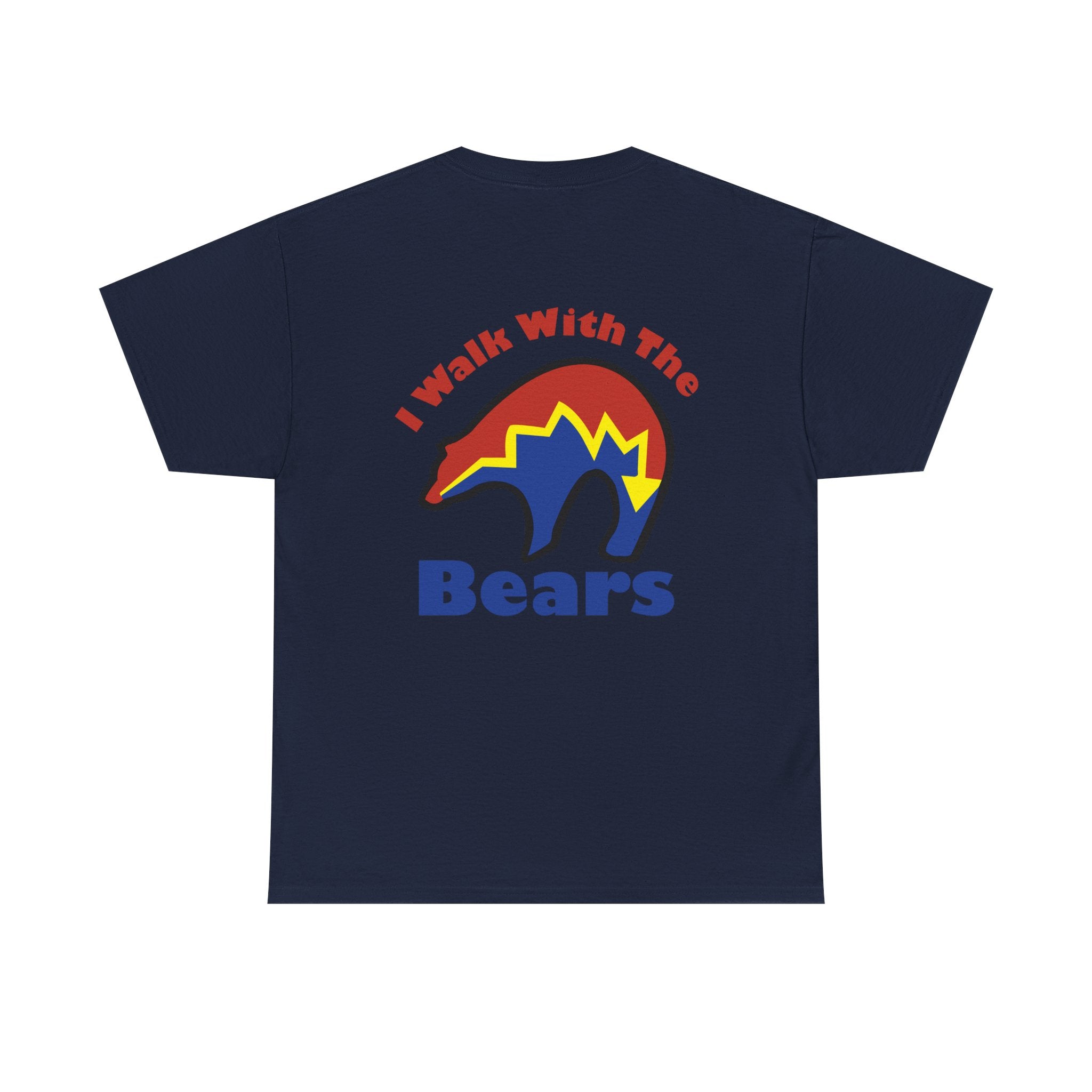 I Walk With The Bears Printed on Back